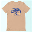 Zero Meows Given Unisex T-shirt
