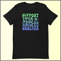Support Your Local Animal Shelter Unisex T-shirt