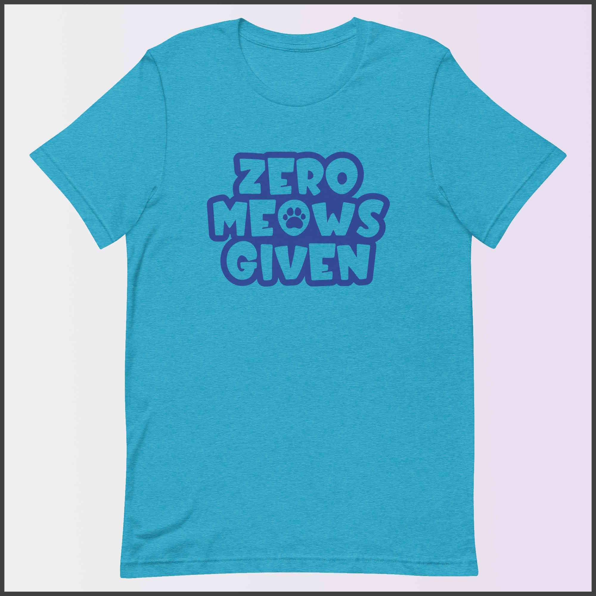 Zero Meows Given Unisex T-shirt