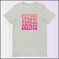 Support Your Local Animal Shelter Unisex T-shirt