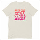 Support Your Local Animal Shelter Unisex T-shirt