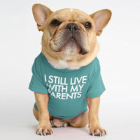 I Still Live With My Parents Pet T-Shirt