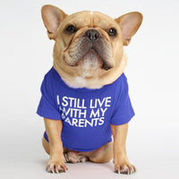 I Still Live With My Parents Pet T-Shirt
