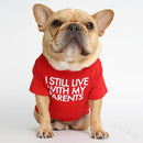 I Still Live With My Parents Pet T-Shirt