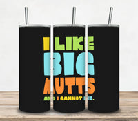 I Like Big Mutts Tumbler