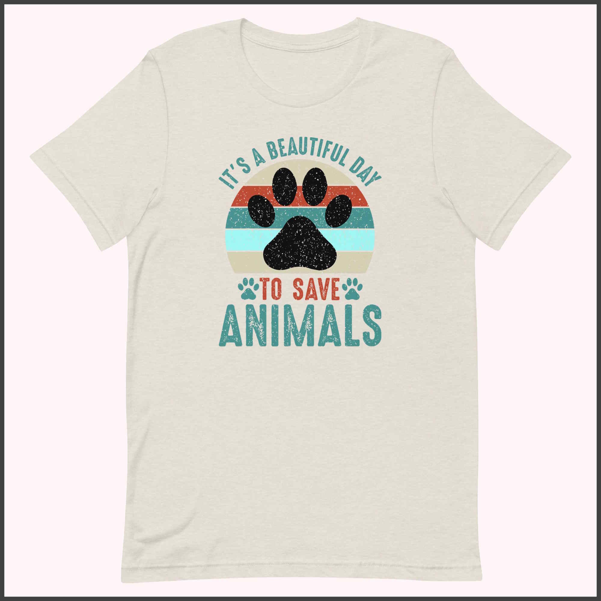 It's a Beautiful Day to Save Animals Unisex T-shirt