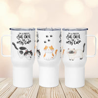 I'm a Pretty Big Deal to My Cat Travel Mug