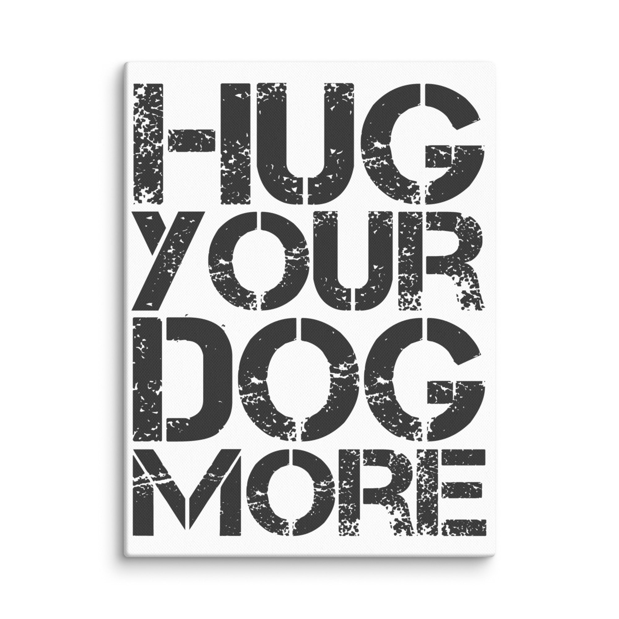 Hug Your Dog More Wall Art
