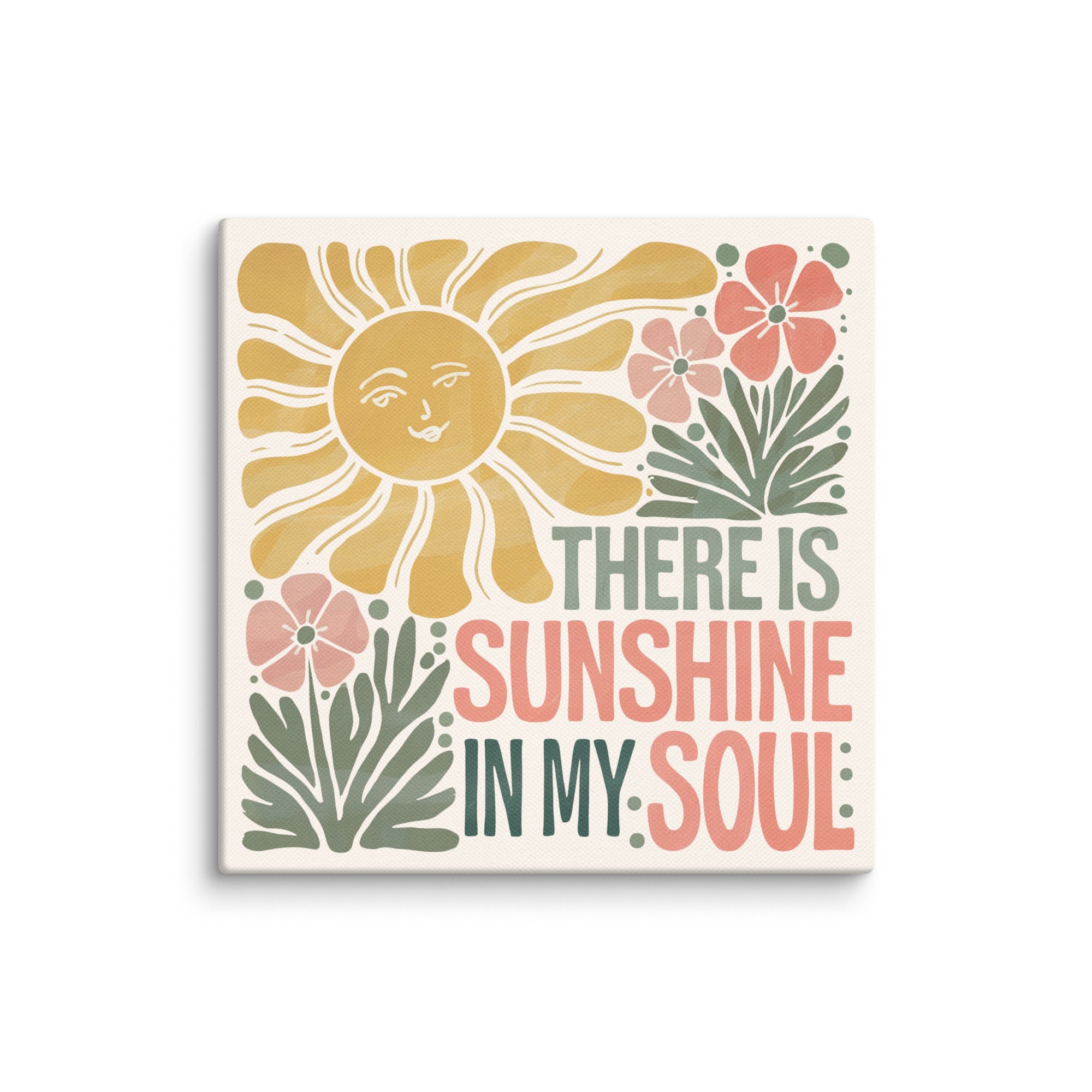 There is Sunshine in My Soul Wall Art