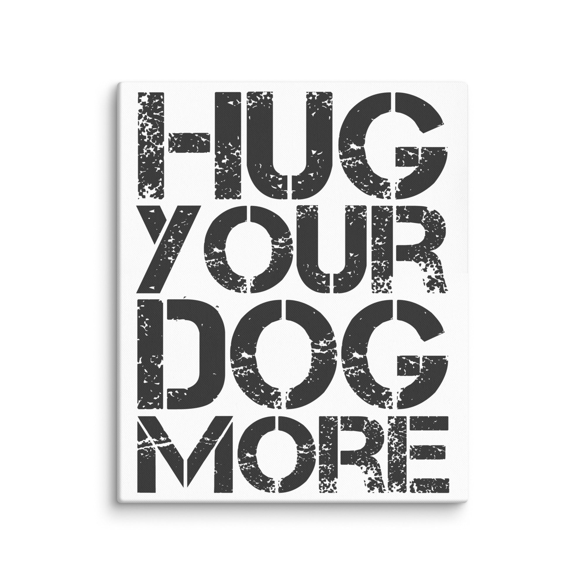 Hug Your Dog More Wall Art