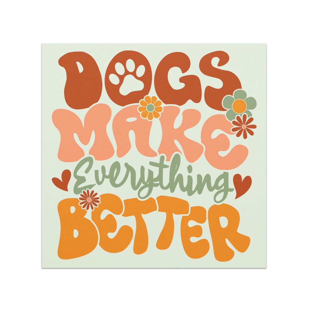 Dogs Make Everything Better Car Magnet