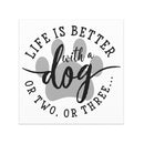 Life is Better with a Dog or two or three Car Magnet in black and white with a gray paw print background, 5x5 inches square