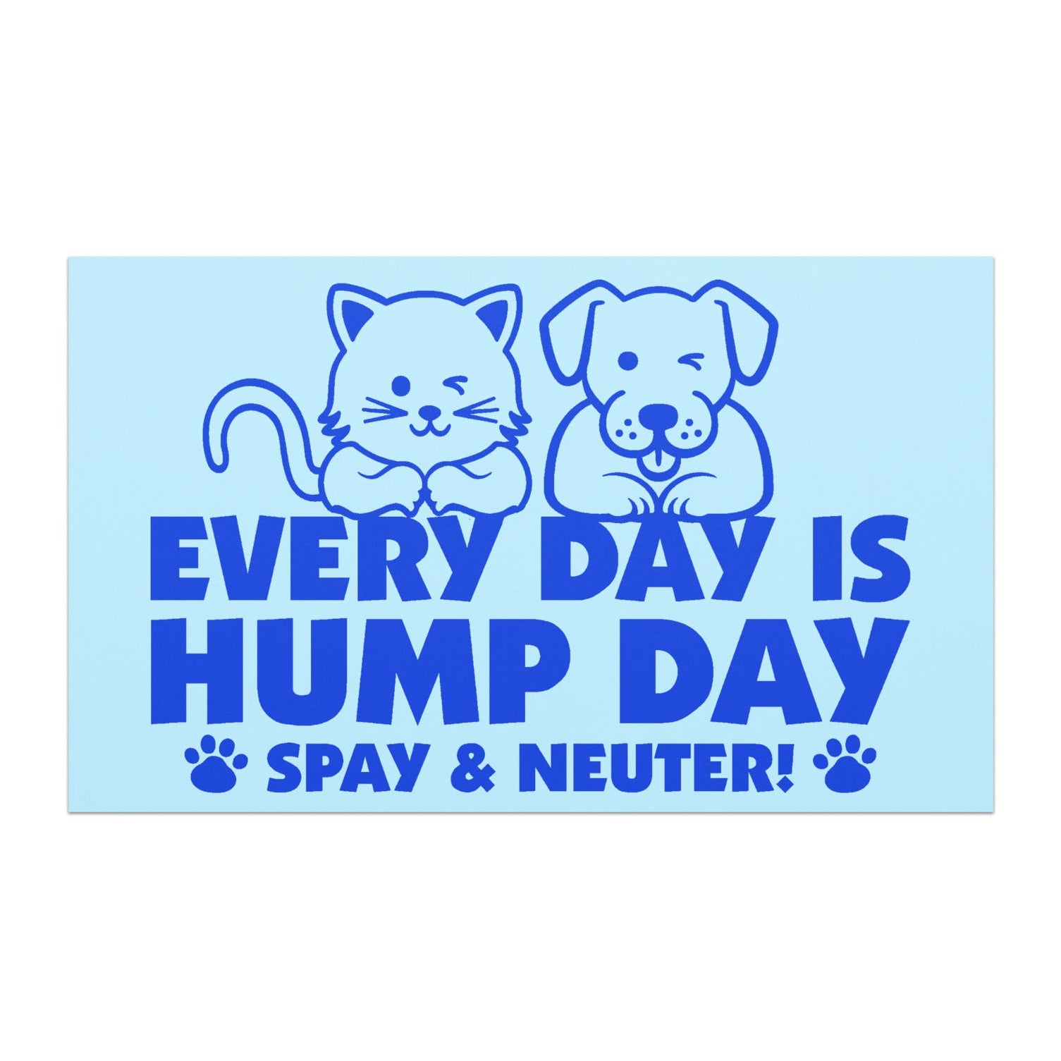 Every Day is Hump Day - Spay & Neuter Car Magnet
