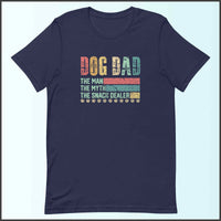 Dog Dad, The Man, The Myth, The Snack Dealer Unisex T-shirt