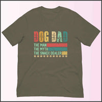 Dog Dad, The Man, The Myth, The Snack Dealer Unisex T-shirt