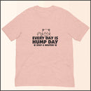 Every Day is Hump Day - Spay and Neuter Cat Unisex T-shirt