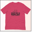 Every Day is Hump Day - Spay and Neuter Cat Unisex T-shirt