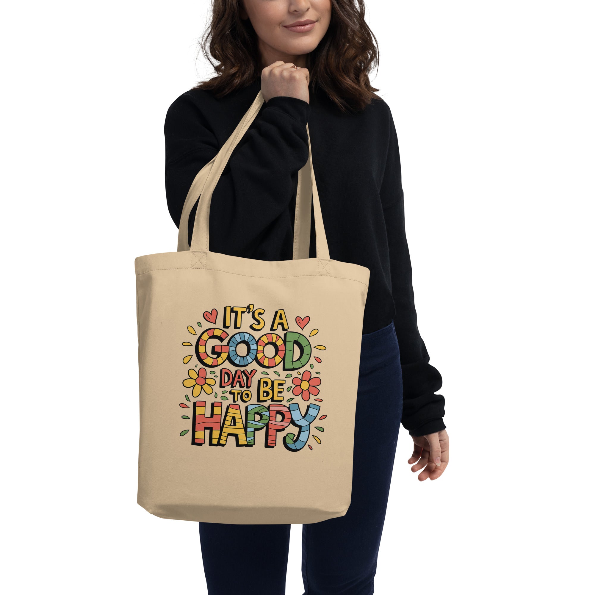 It's a Good Day to be Happy Eco-friendly Tote Bag