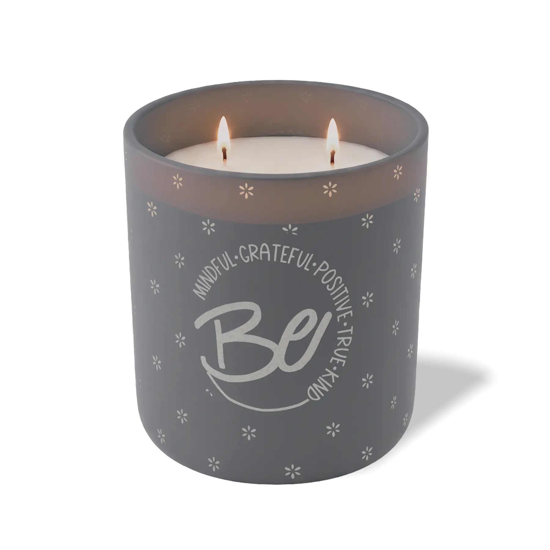 Be Mindful Grateful Positive True Kind | 12 oz Candle