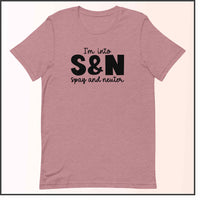 I'm into S&N - Spay and Neuter Unisex T-shirt
