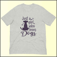 Just a Girl who Loves Dogs Unisex T-shirt