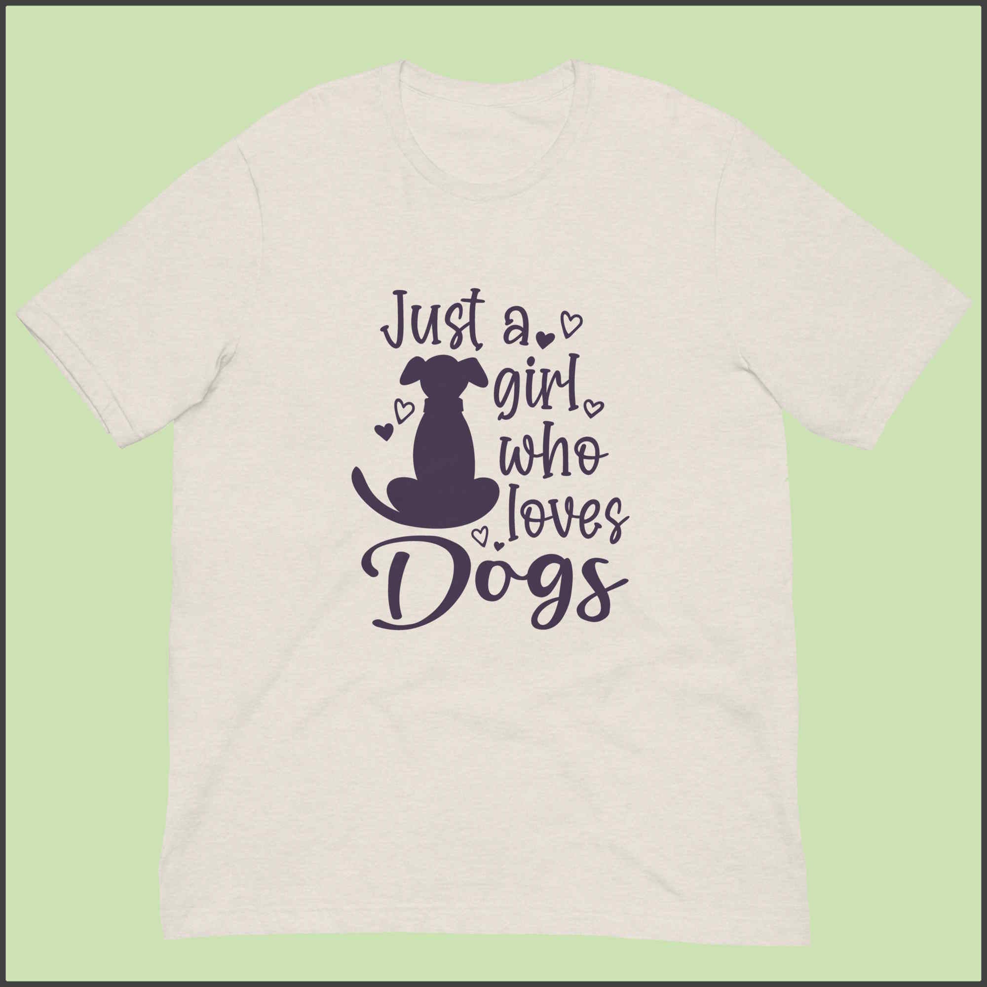 Just a Girl who Loves Dogs Unisex T-shirt