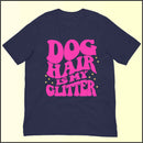 Dog Hair is My Glitter Unisex T-shirt