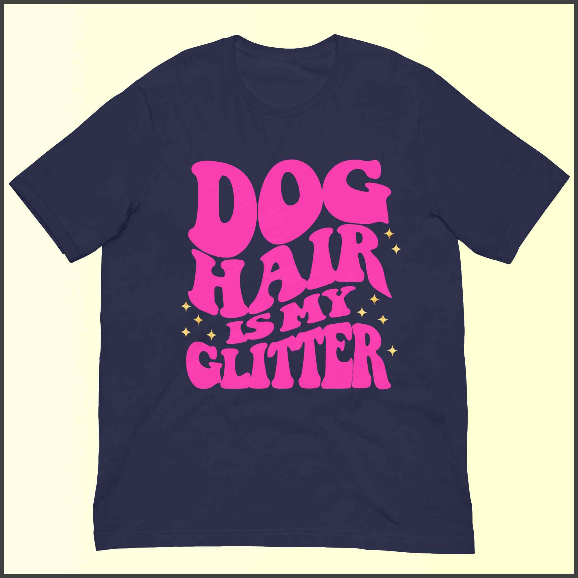 Dog Hair is My Glitter Unisex T-shirt