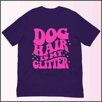 Dog Hair is My Glitter Unisex T-shirt