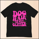 Dog Hair is My Glitter Unisex T-shirt