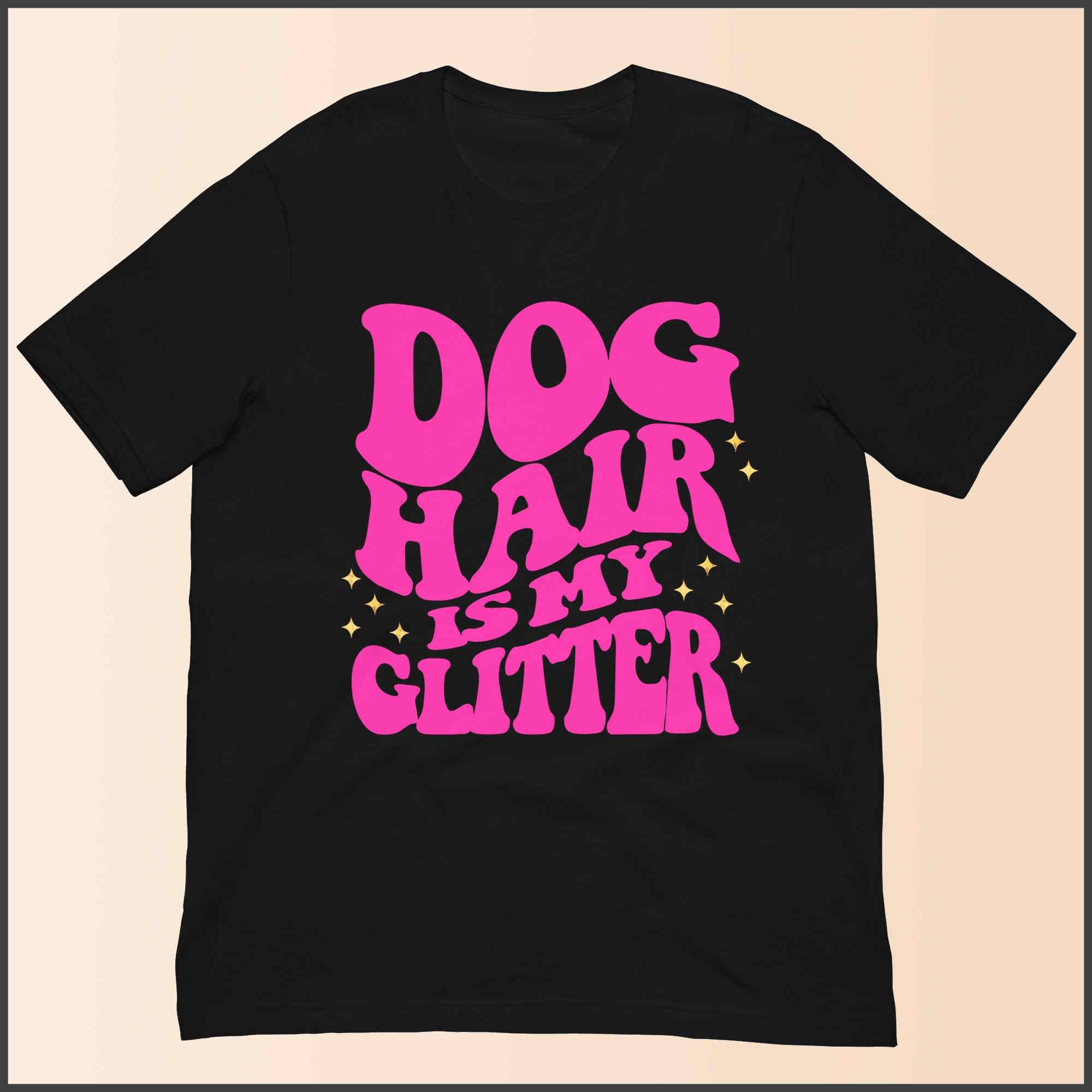 Dog Hair is My Glitter Unisex T-shirt