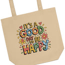 It's a Good Day to be Happy Eco-friendly Tote Bag