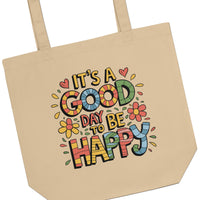 It's a Good Day to be Happy Eco-friendly Tote Bag