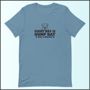 Every Day is Hump Day - Spay and Neuter Unisex T-shirt