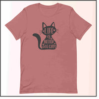 Life is Better with Cats Unisex T-shirt