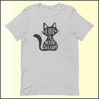 Life is Better with Cats Unisex T-shirt