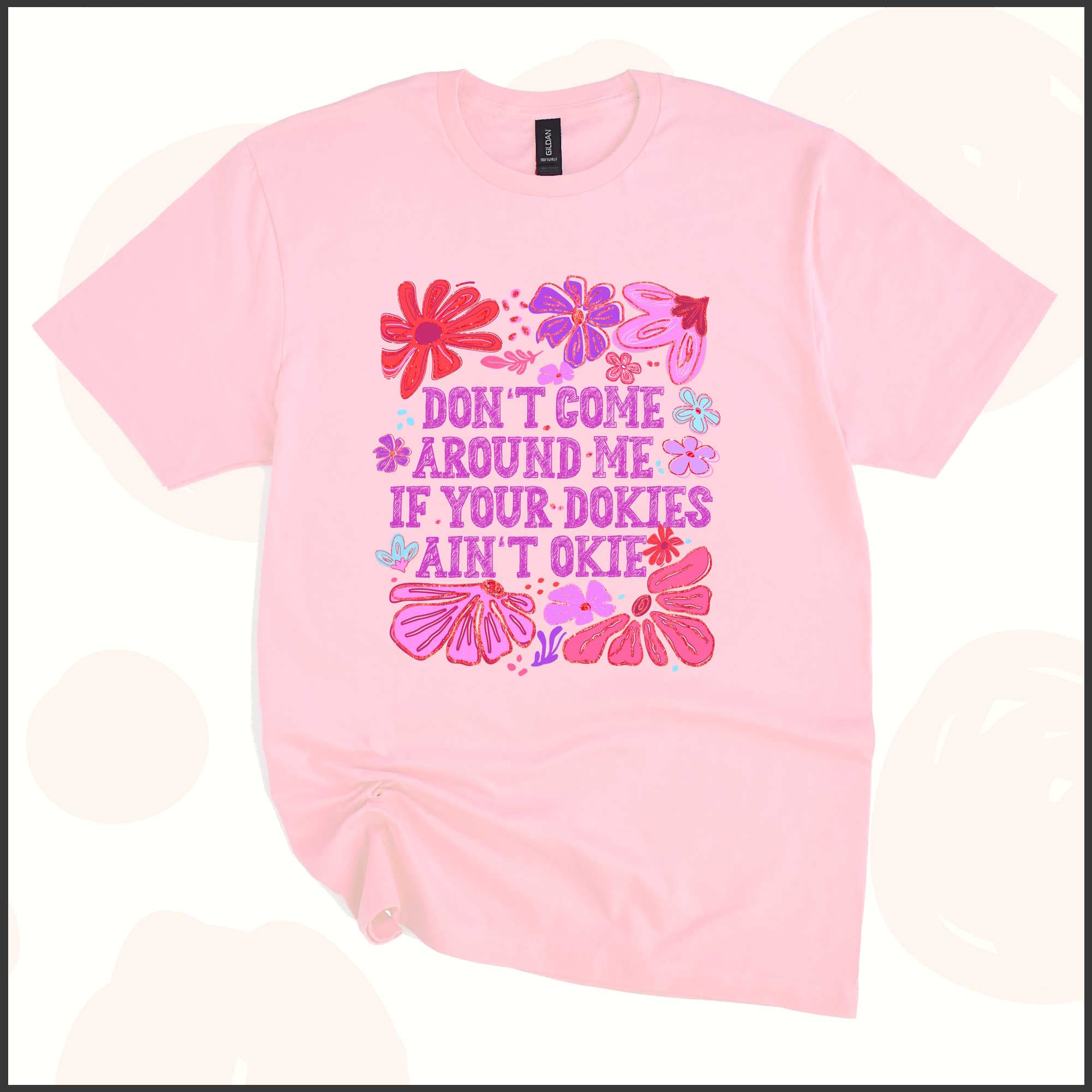 Don't Come Around Me If Your Dokies Ain't Okie Unisex Youth T-shirt