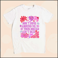 Don't Come Around Me If Your Dokies Ain't Okie Unisex Youth T-shirt