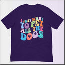 I Just Want to Pet All the Dogs Unisex T-shirt