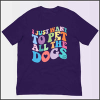 I Just Want to Pet All the Dogs Unisex T-shirt