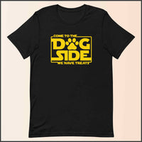Come to the Dog Side - We Have Treats Unisex T-shirt