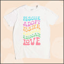 Rescue Adopt Foster Advocate Educate Love Unisex Youth T-shirt