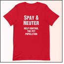 Spay and Neuter - Help Control the Pet Population Unisex T-shirt