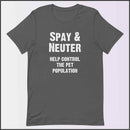 Spay and Neuter - Help Control the Pet Population Unisex T-shirt
