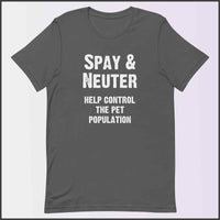 Spay and Neuter - Help Control the Pet Population Unisex T-shirt