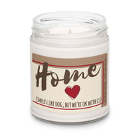 Home - Smells Like Dog, But We're OK with It Candle