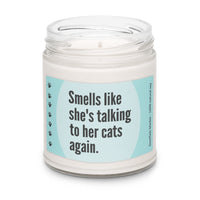 Smells Like She's Talking to Her Cats Again Candle