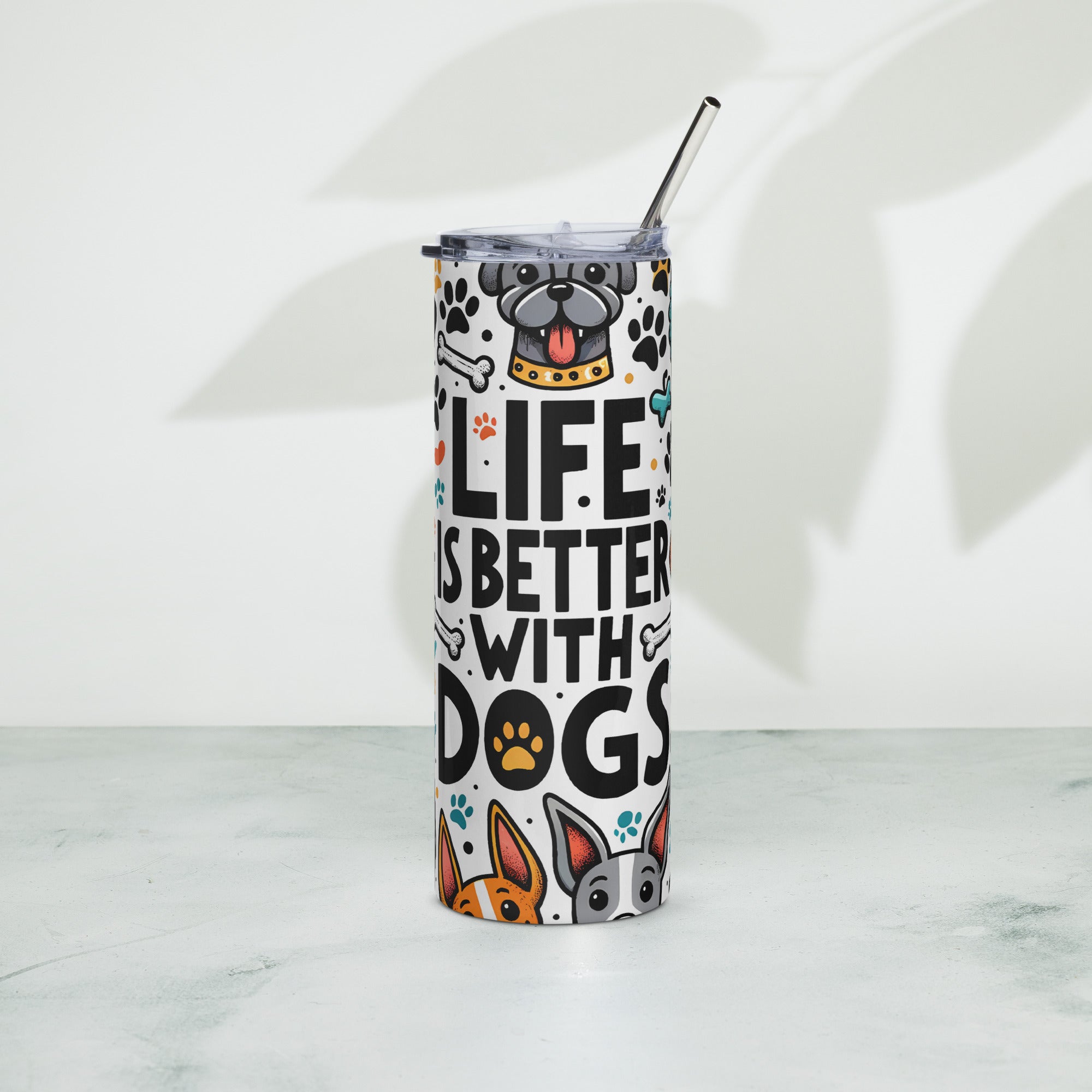 Life is Better with Dogs Tumbler