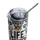 Life is Better with Dogs Tumbler