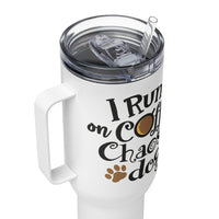 I Run On Coffee, Chaos and Dogs Travel Mug